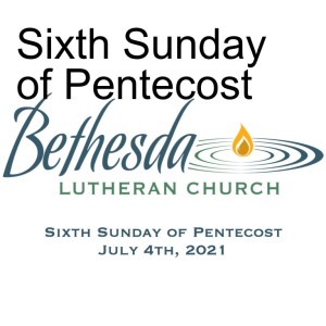 Sixth Sunday of Pentecost