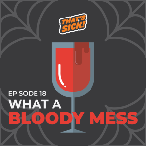 18: What a Bloody Mess