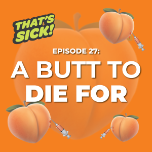 27: A Butt To Die For