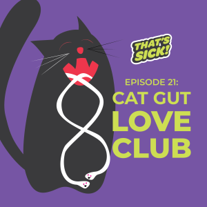 21: Cat Gut Love Club