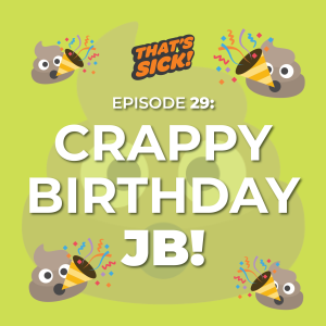 29: Crappy Birthday JB!