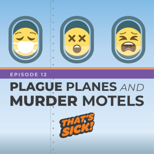 12: Plague Planes and Murder Motels