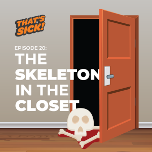 20: The Skeleton in the Closet