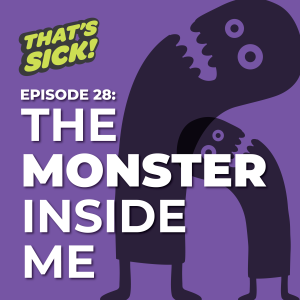 28: The Monster Inside Me