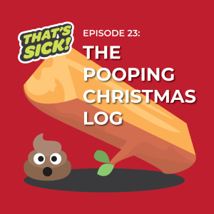 23: The Pooping Christmas Log