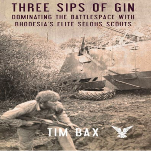 Episode 10: The Rhodesian Bush War with Tim Bax