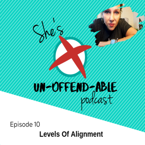 EPISODE 10 - Levels Of Alignment