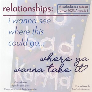 relationships: where they can go versus where you can take them