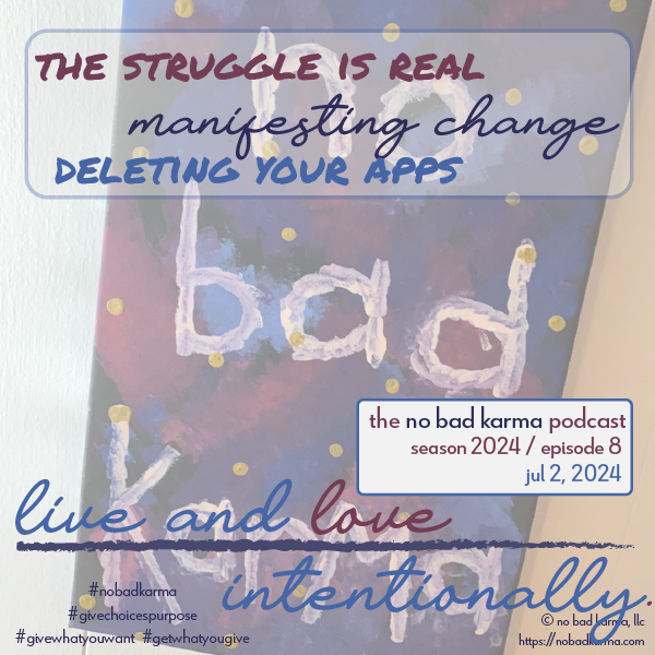 cover of episode the struggle is real.  manifesting change.  deleting your apps.