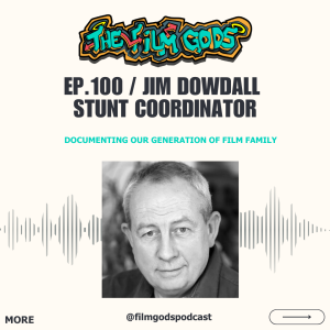 EP100. Jim Dowdall. Stunt Coordinator