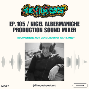 Ep 105. Nigel Albermaniche | Sound Production Mixer