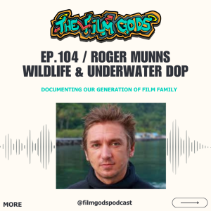 Ep 104. Roger Munns | Wildlife & Underwater DOP