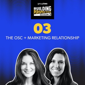 The OSC + Marketing Relationship