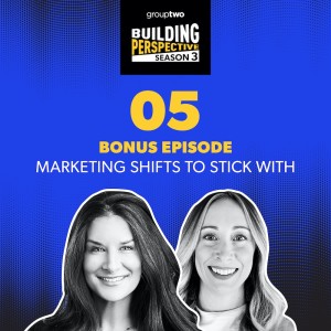 BONUS EPISODE - Marketing Shifts to Stick With