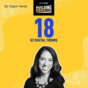 Q2 Digital Trends