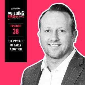 The Payoffs of Early Adoption With Chris Hartley