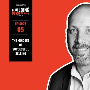 The Mindset of Successful Selling With Chad Sanschagrin