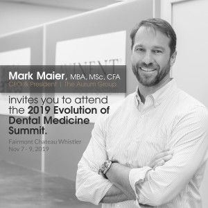 Mark Maier, President and CEO of the Aurum Group, explains what you can expect from attending the 2019 Evolution of Dental Medicine Summit
