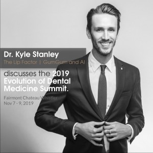 Dr. Kyle Stanley discusses the 2019 Evolution of Dental Medicine Summit