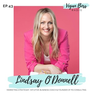 #43 Lindsay O'Donnell - Marketing Strategist, Intuitive Business Coach & Founder of PQ Consulting