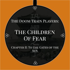 CoF Chapter 2: To the Gates of the Sun (Part 1)