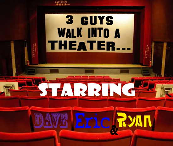 3 Guys Walk Into A Theater... (Ep 001 - Furious Masterminds Resurrect)