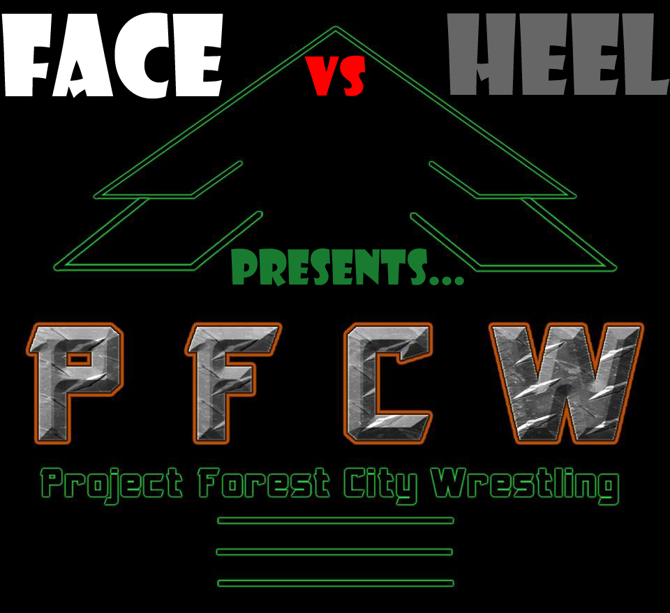 Face Vs. Heel - Project Forest City Wrestling