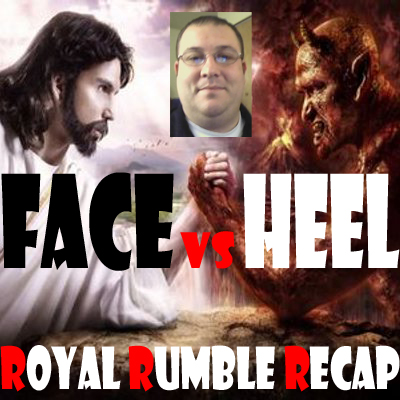 Face Vs. Heel - Royal Rumble Recap