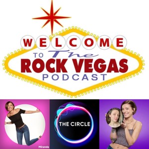 The Rock Vegas Podcast - Miranda from The Circle