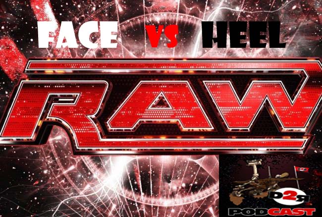 D2R Podcast - Face Vs Heel (Episode 2)