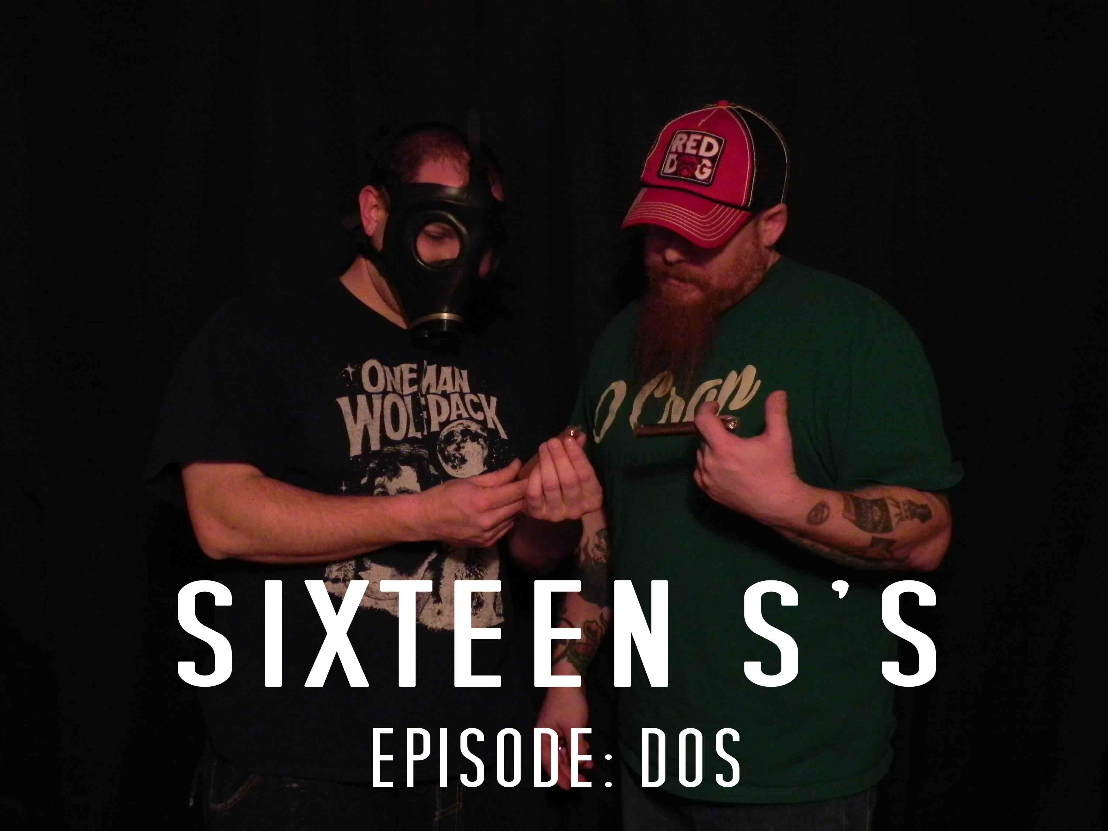 Sixteen S's (Episode Dos)