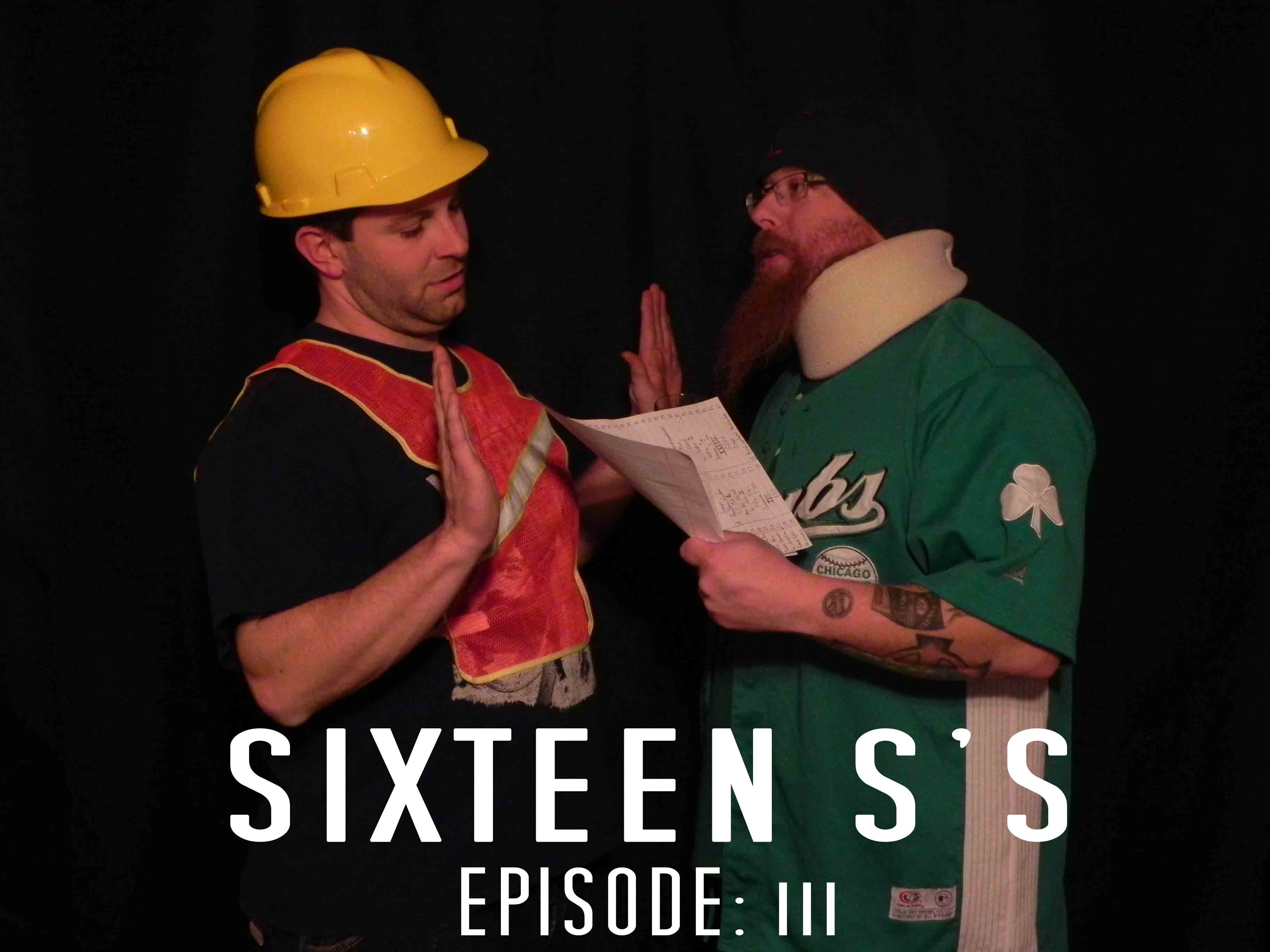 Sixteen S’s (Episode III)