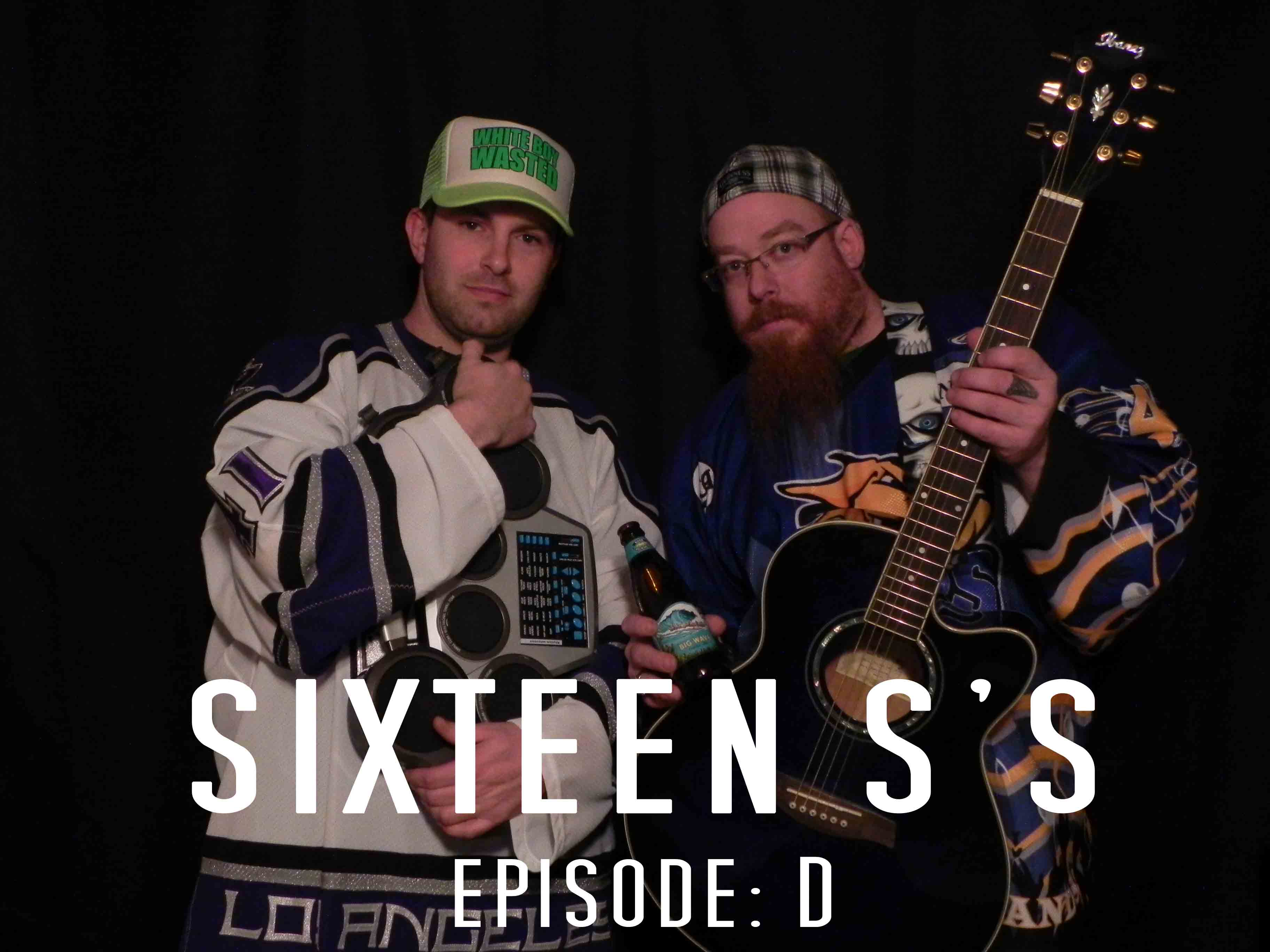 Sixteen S’s (Episode D)