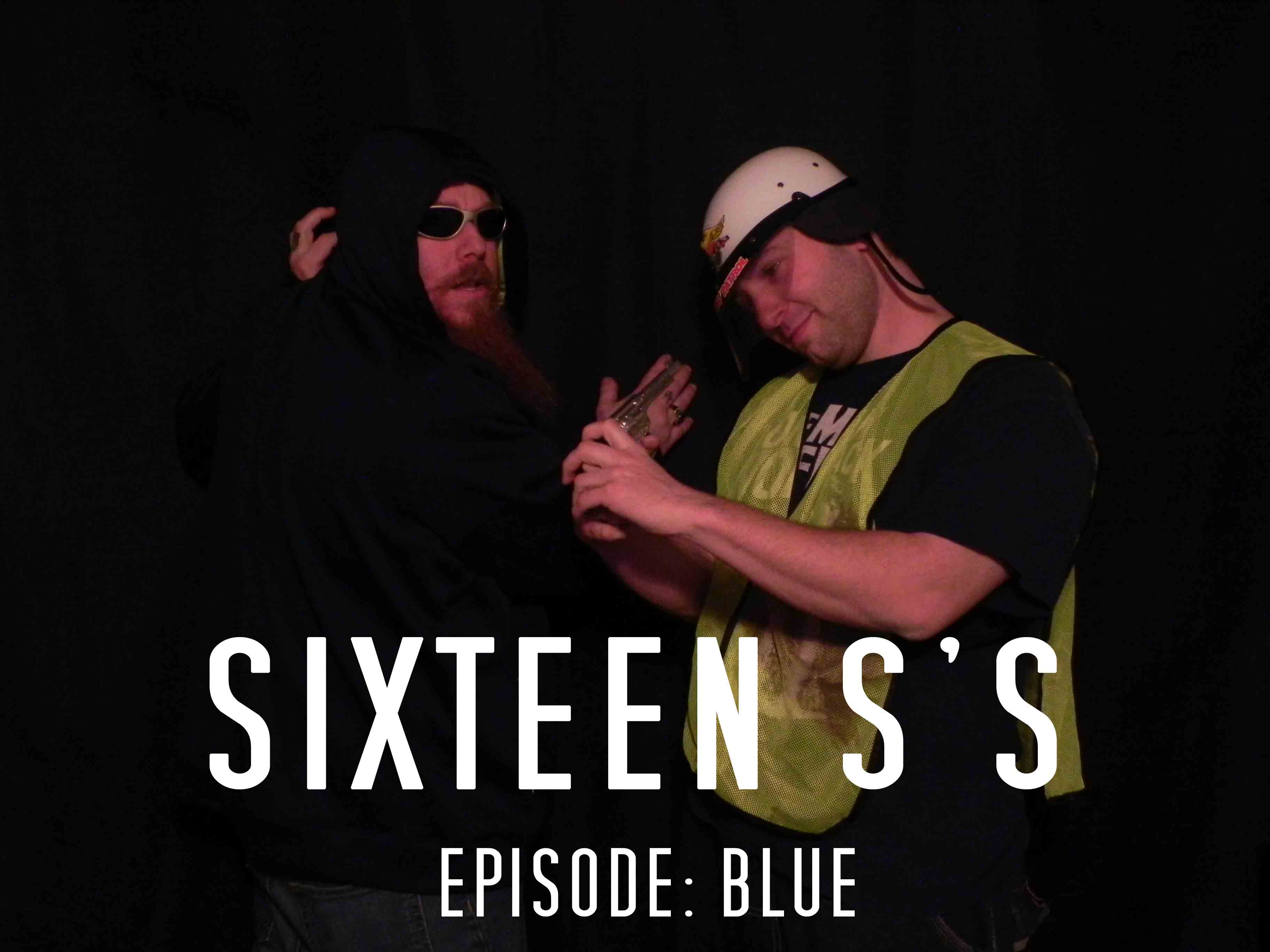 Sixteen S's (Episode Blue)