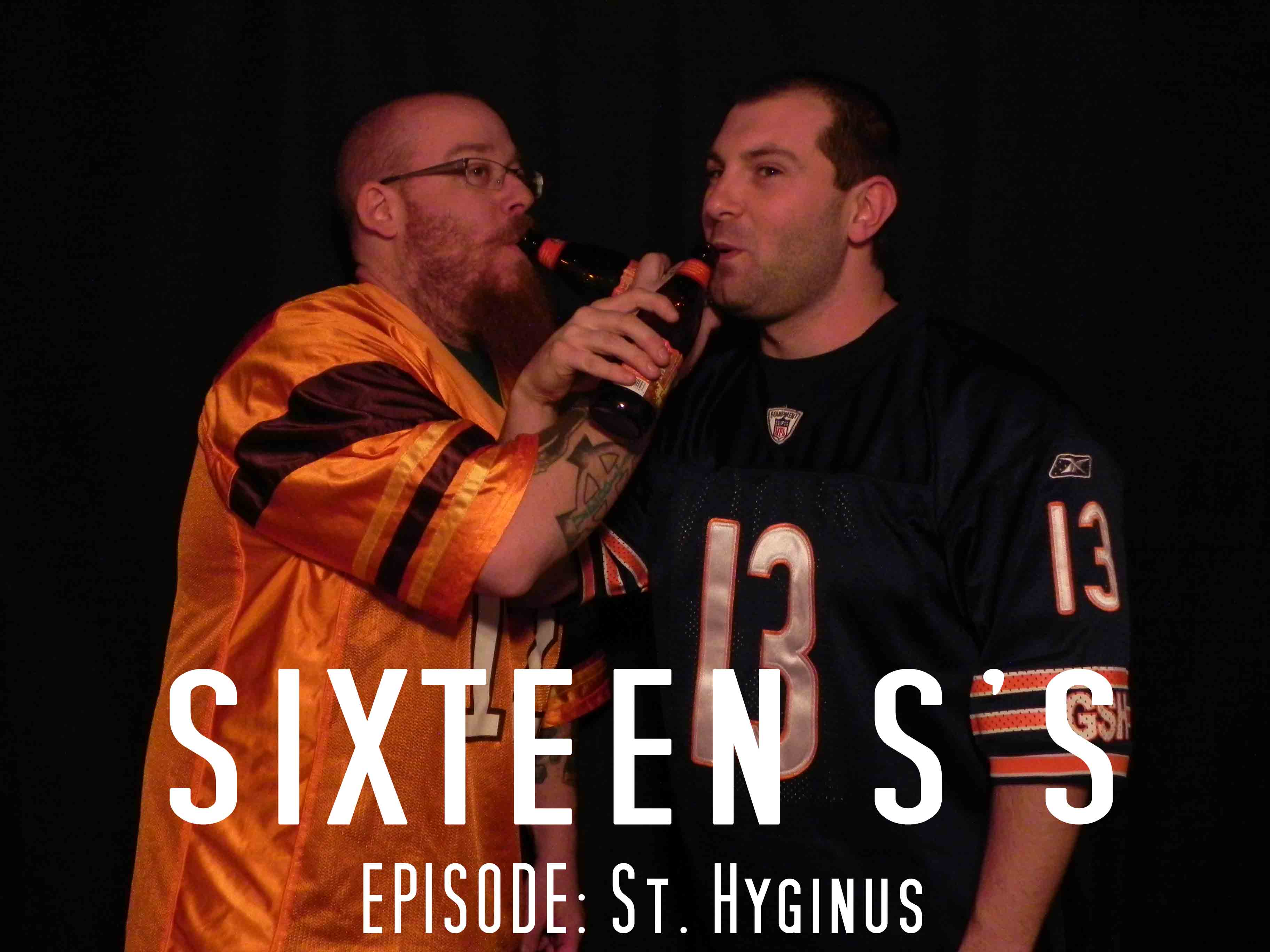 Sixteen S's (Episode St. Hyginus)