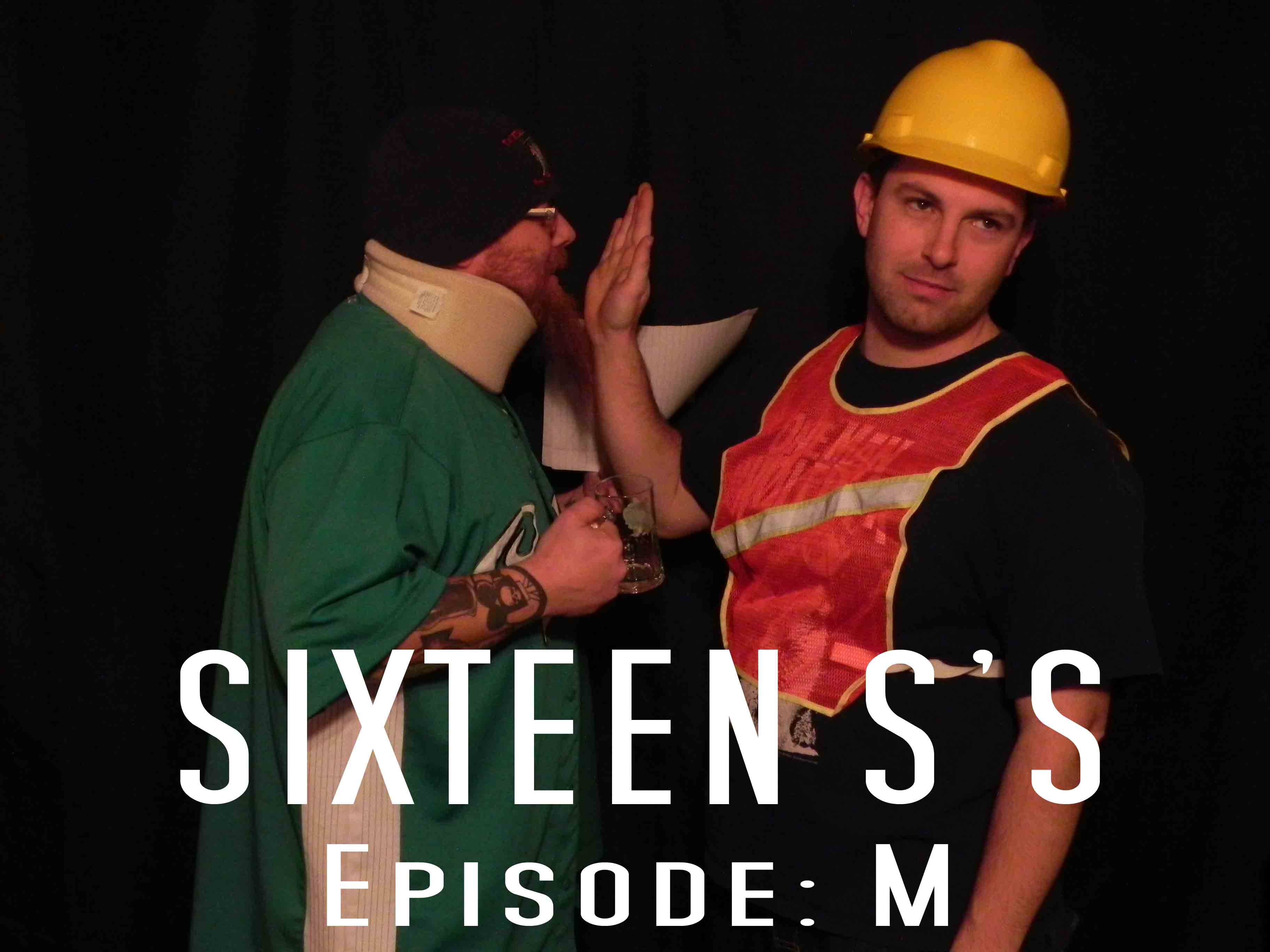 Sixteen S's (Episode M)