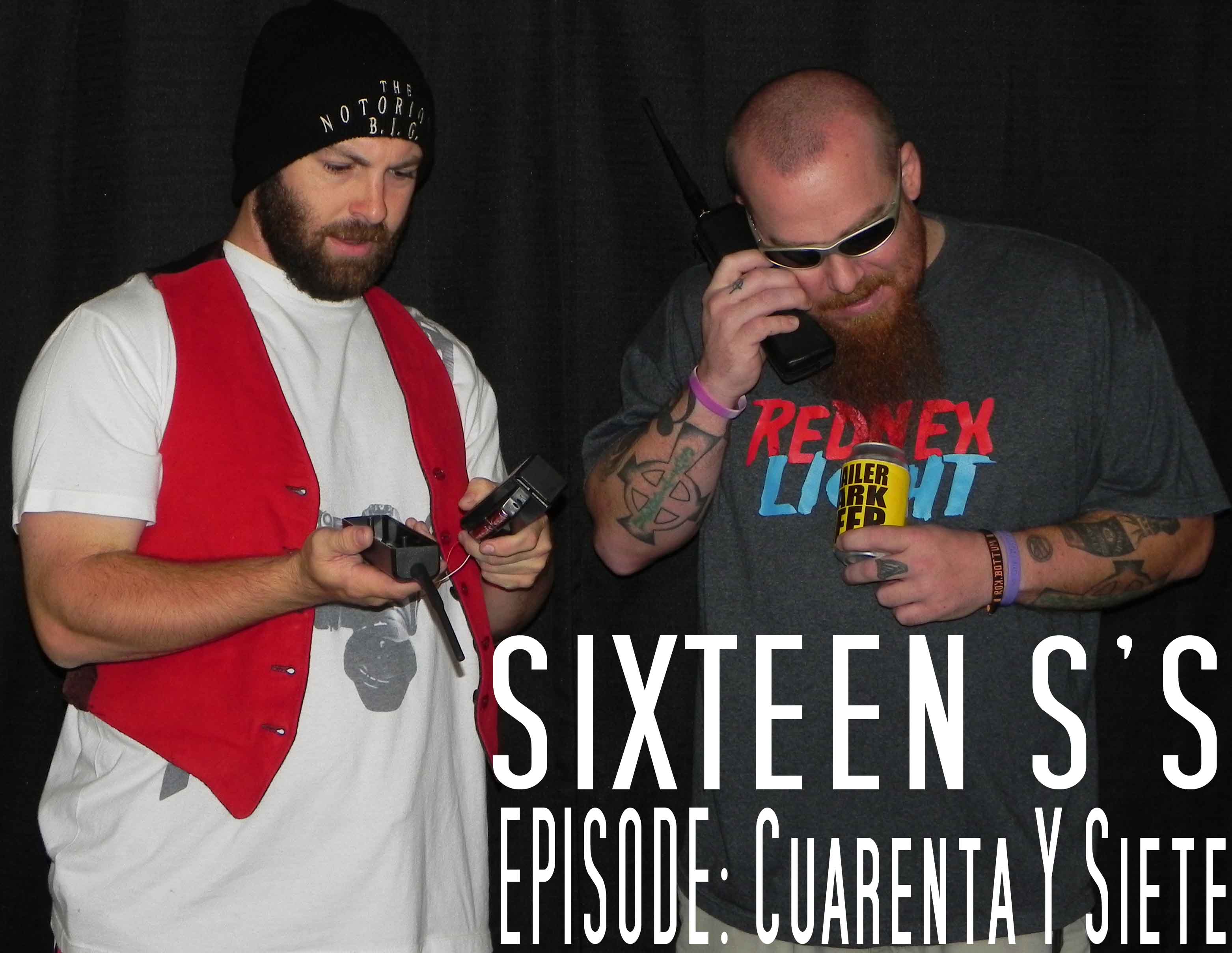 Sixteen S's (Episode Cuarenta Y Siete)