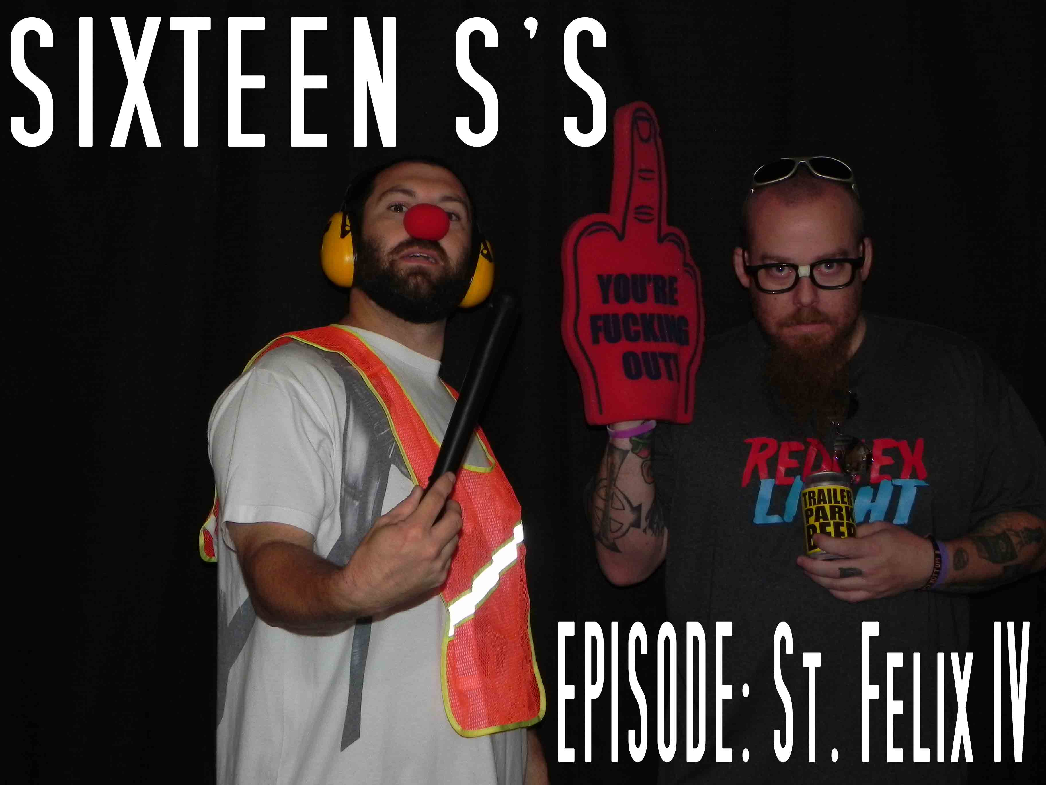 Sixteen S’s (Episode St. Felix IV)