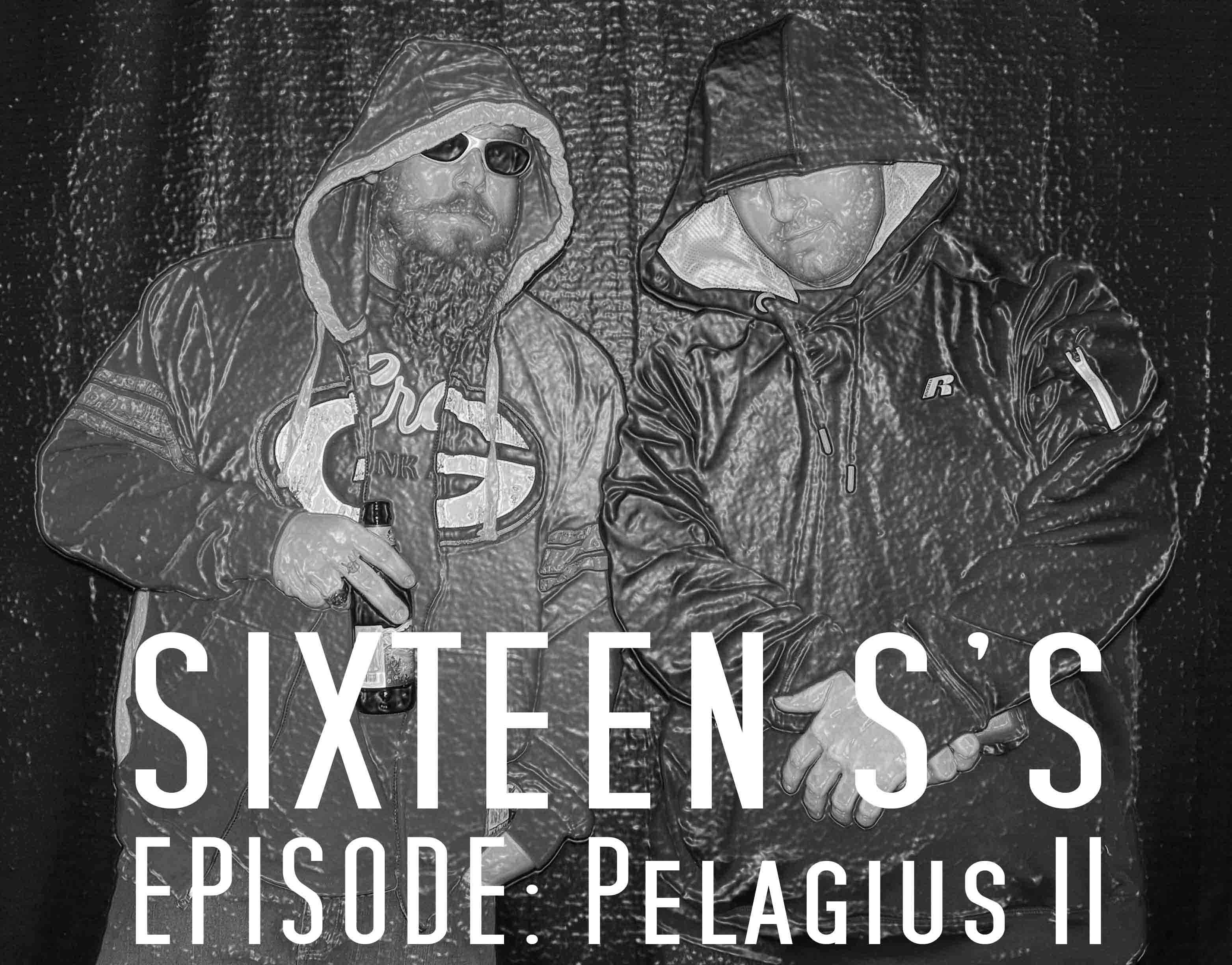 Sixteen S's (Episode Pelagius II)