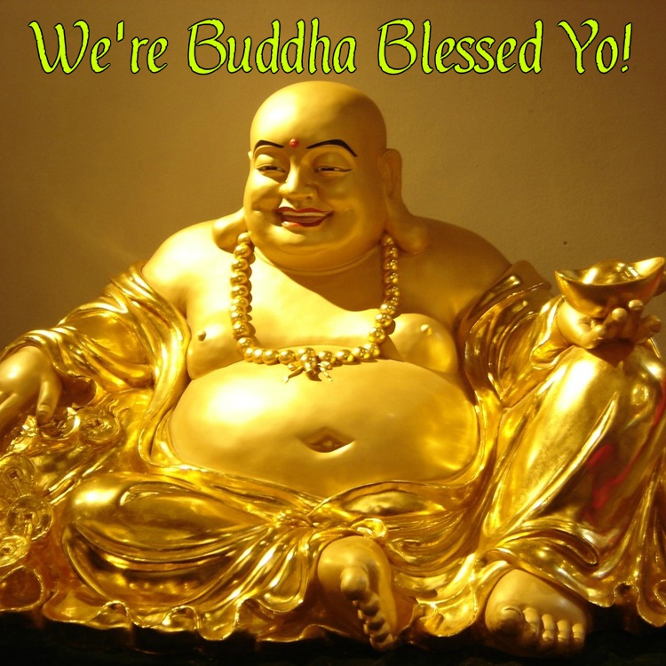 Episode 55 - We're Buddha Blessed Yo!