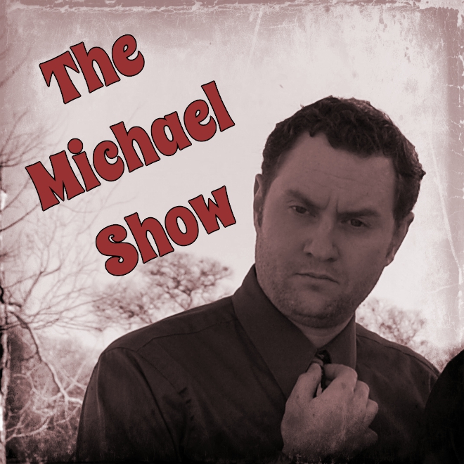 Episode 54 - It's The Michael Show