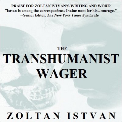 Episode 49 - Author Zoltan Istvan: The Transhumanist Wager