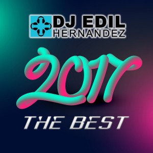DJ Edil Hernandez :: 2017 - The Best