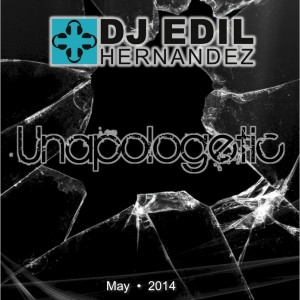 DJ Edil Hernandez :: Unapologetic