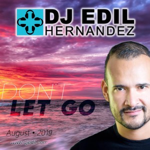 DJ Edil Hernandez :: Don’t Let Go