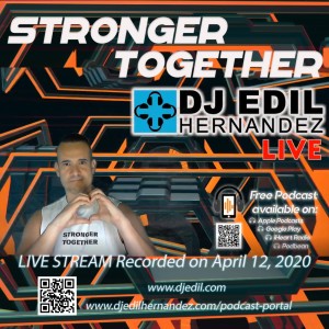DJ Edil Hernandez :: Stronger Together (LIVE STREAM 4.12.2020)