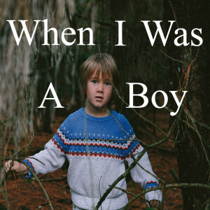 When I Was A Boy.