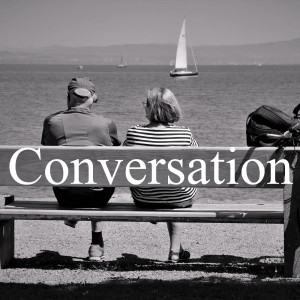 Conversation... and other stuff!