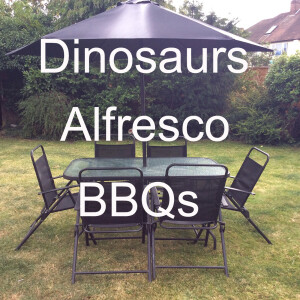 Dinosaurs, Alfresco BBQs, Picnics, a story and more...