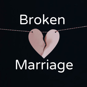Broken Marriage.